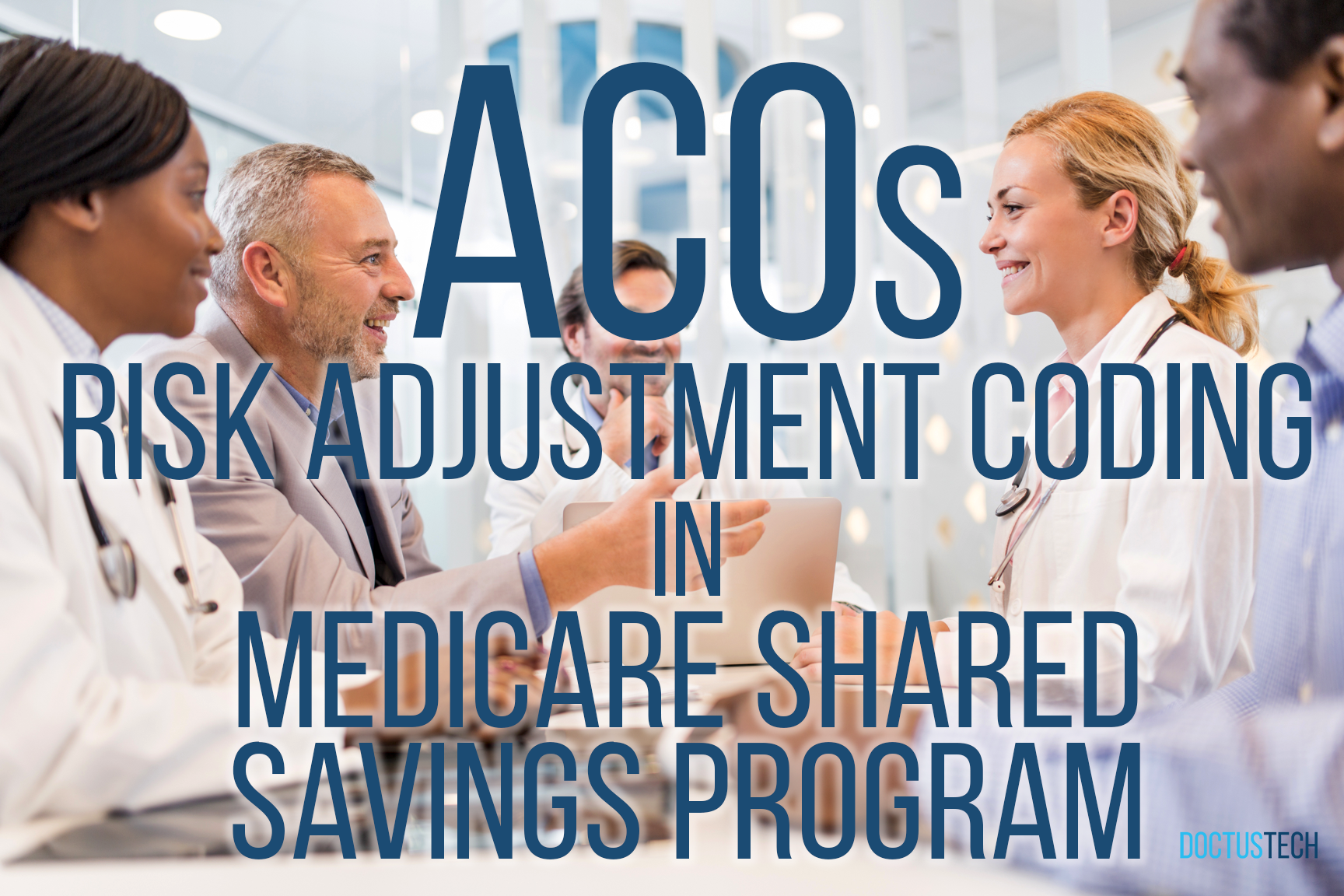 ACOs Risk Adjustment Coding IN Medicare Shared Savings Program MSSP