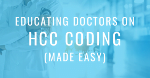 Educating Doctors on HCC Coding