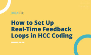 How to Set Up Real-Time Feedback Loops in HCC Coding